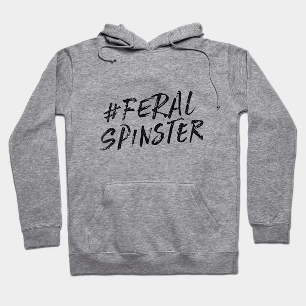 Feral Spinster 9/2019 Hoodie by MemeQueen